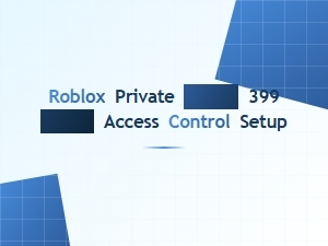 Setting Up Admin Access Control for Roblox Private Servers