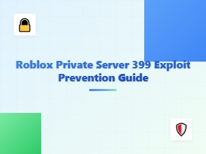 Roblox Private Server 399 Exploit Prevention Guide